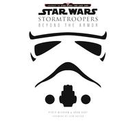 Star Wars Stormtroopers: Beyond the Armor (Star Wars: Journey to Star Wars: the Last Jedi)