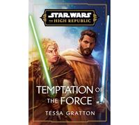 Star Wars: Temptation of the Force (the High Republic) (Star Wars: The High Republic)