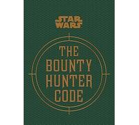 Star Wars - the Bounty Hunter Code (from the Files of Boba Fett)