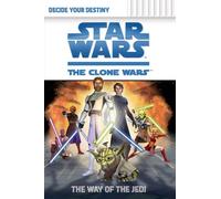 Star Wars, The Clone Wars, Decide Your Destiny: The Way of the Jedi (Star Wars: Clone Wars Decide Your Destiny)