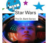 Star Wars: The Dr. Barb Series