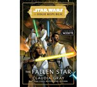 Star Wars: The Fallen Star (The High Republic) : (Star Wars: The High Republic Book 3)