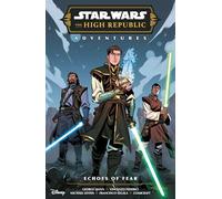 Star Wars The High Republic Adventures: Echoes of Fear (Star Wars The High Republic Adventures, 3)