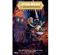 Star Wars: The High Republic Adventures--The Monster of Temple Peak and Other Stories