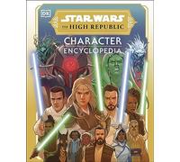 Star Wars The High Republic Character Encyclopedia – Dorling Kindersley