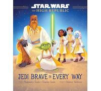 Star Wars The High Republic: Jedi Brave in Every Way: 4 (Star Wars: The High Republic (Young Reader))