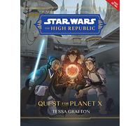 Star Wars The High Republic: Quest for Planet X (Star Wars: The High Republic (Middle Grade))