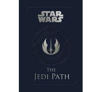 Star Wars - the Jedi Path: A Manual for Students of the Force by Daniel Wallace