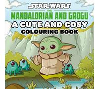 Star Wars The Mandalorian and Grogu: A Cute and Cosy Colouring Book