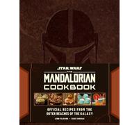 Star Wars: The Mandalorian Cookbook : Official Recipes from the Edge of the Galaxy