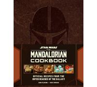 Star Wars: The Mandalorian Cookbook : Official Recipes from the Outer Reaches of the Galaxy