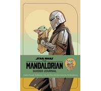 Star Wars: The Mandalorian Guided Journal : Creative Prompts, Meditations, Lists, and Other Activities Inspired by the Mandalorian