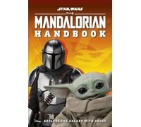 Star Wars The Mandalorian Handbook: Explore the Galaxy with Grogu
