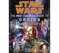 Star Wars: The New Essential Guide to Droids (Star Wars: Essential Guides)