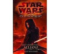 Star Wars: The Old Republic: Eine unheilvolle Allianz, Williams 9783833220364.