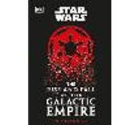 Star Wars The Rise and Fall of the Galactic Empire