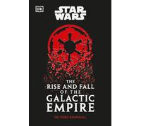 Star Wars The Rise and Fall of the Galactic Empire