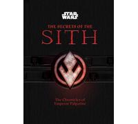 Star Wars: The Secrets of the Sith (Middle Grade Edition) : The Chronicles of Emperor Palpatine