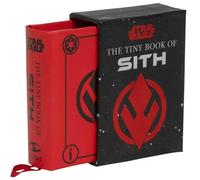 Star Wars: The Tiny Book of Sith (Tiny Book): Knowledge from the Dark Side of the Force