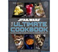 Star Wars: The Ultimate Cookbook – The Official Guide to Cooking Your Way Through the Galaxy
