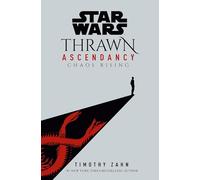 Star Wars: Thrawn Ascendancy (Book I: Chaos Rising): 1 (Star Wars: The Ascendancy Trilogy)