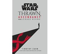 Star Wars: Thrawn Ascendancy: Chaos Rising: (Book 1) (Thrawn Ascendancy)