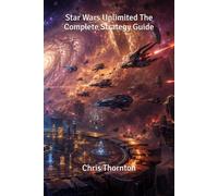 Star Wars Unlimited The Complete Strategy Guide