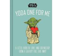 Star Wars: Yoda One for Me: A Little Book of Love from a Galaxy Far, Far Away