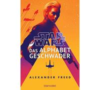 Star Warsa - Das Alphabet-Geschwader, Freed, Kasprzak 9783734162381 New.