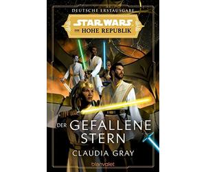 Star WarsTM Die Hohe Republik - Der gefallene Stern by Gray, Kasprzak New.