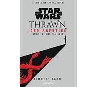 Star WarsTM Thrawn - Der Aufstieg - Drohendes Unheil by Zahn, Kasprzak New.