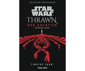 Star WarsTM Thrawn - Der Aufstieg - Teurer Sieg, Zahn, Kasprzak 9783734163296.