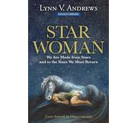 Star Woman: We are Made from Stars and to the Stars We Must Return (Medicine Woman): 4