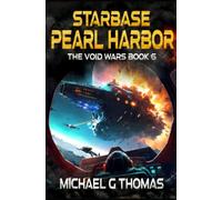 Starbase Pearl Harbor: 6 (The Void Wars)