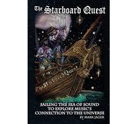 Starboard Quest: Sailing the Sea of Sound to Explore Music's Connection to the Universe