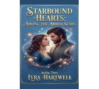 Starbound Hearts: Among the Amber Stars: 2