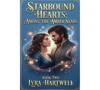 Starbound Hearts: Among the Amber Stars: Book 2 (Starbound Hearts Series.)