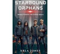 Starbound Orphans: Book 1: The Tower Trials