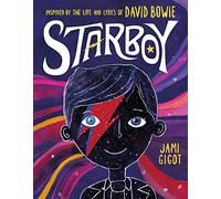 Starboy: Inspired by the Life and Lyrics of David Bowie