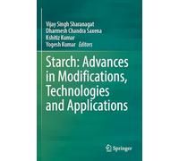 Starch: Advances in Modifications, Technologies and Applications