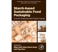 Starch-based Sustainable Food Packaging: Current Practices and Future Trends (Applications of Starches in Food and Packaging)