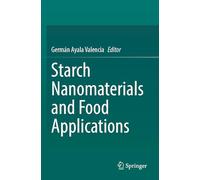 Starch Nanomaterials and Food Applications