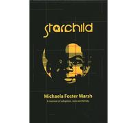 Starchild: A Memoir of Adoption, Race, and Family