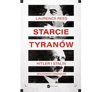 Starcie tyranów Hitler i Stalin sojusznicy i wrogowie