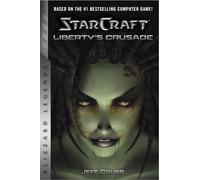 StarCraft: Liberty's Crusade (StarCraft: Blizzard Legends)