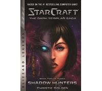 StarCraft: The Dark Templar Saga Book Two: Shadow Hunters (StarCraft: Blizzard Legends)