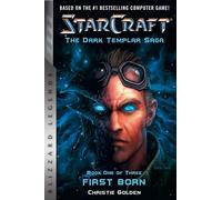StarCraft: The Dark Templar Saga: Firstborn: Book One (Blizzard Legends)