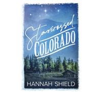 Starcrossed Colorado: A Small Town, Single Dad Romance: 1 (Hart County)