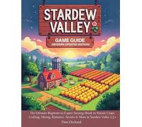 Stardew Valley Game Guide (Modern Updated Edition): The Ultimate Beginner-to-Exp