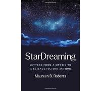 StarDreaming: Letters from a Mystic to a Science Fiction Author